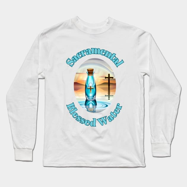 Holy Water Sacramental Long Sleeve T-Shirt by Praiseworthy Essentials